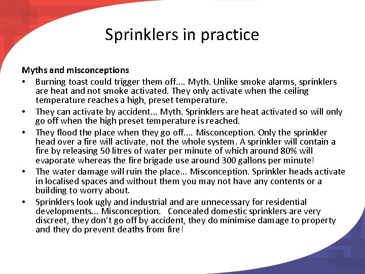 Sprinklers in practice Myths and misconceptions • Burning toast could trigger them off. .