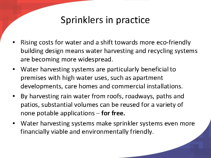 Sprinklers in practice • Rising costs for water and a shift towards more eco-friendly