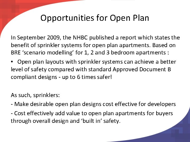 Opportunities for Open Plan In September 2009, the NHBC published a report which states