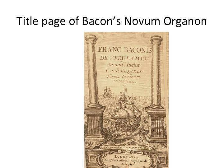 Title page of Bacon’s Novum Organon Title page of Bacon’s Novum Organon