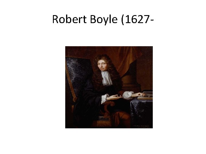 Robert Boyle (1627 - 