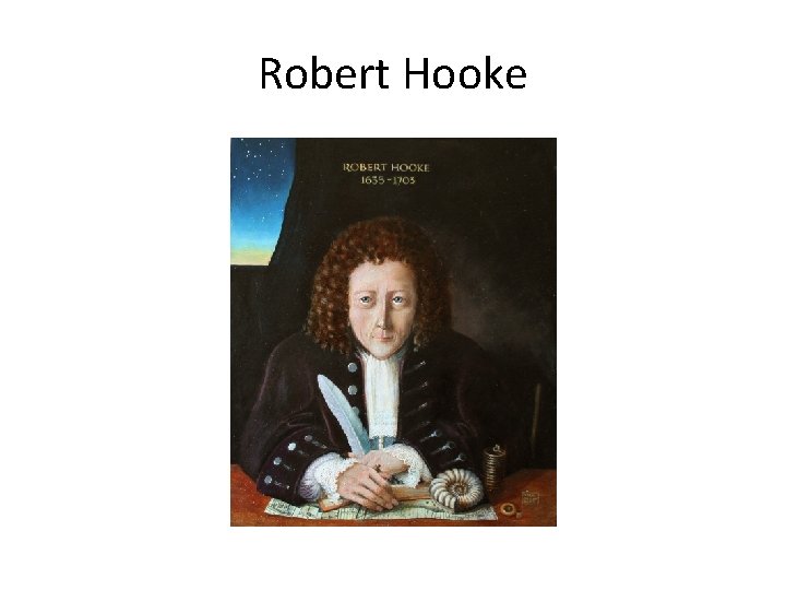 Robert Hooke Robert Hooke