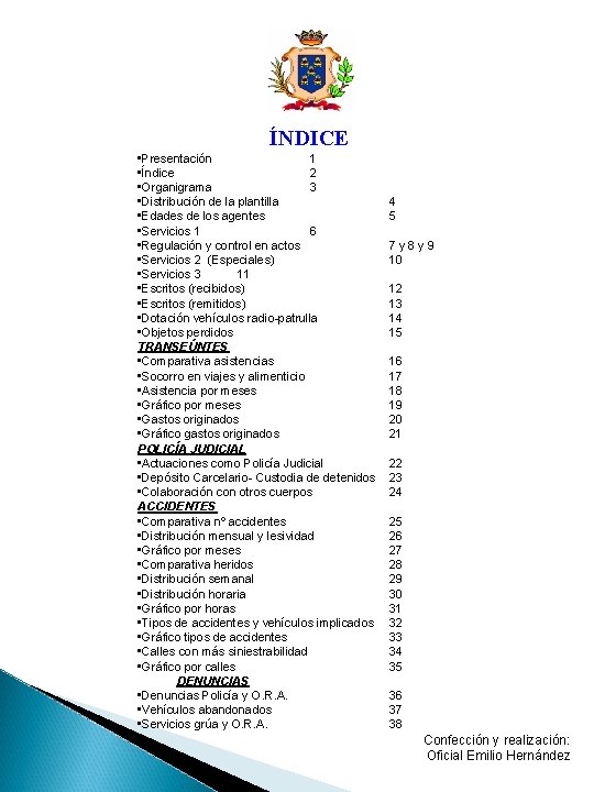ÍNDICE • Presentación 1 • Índice 2 • Organigrama 3 • Distribución de la