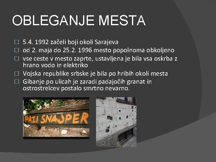 OBLEGANJE MESTA 5. 4. 1992 začeli boji okoli Sarajeva od 2. maja do 25.