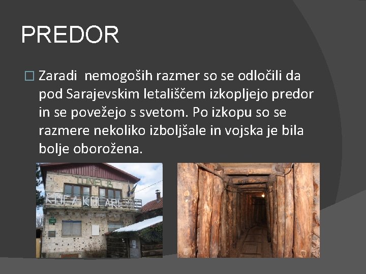 PREDOR � Zaradi nemogoših razmer so se odločili da pod Sarajevskim letališčem izkopljejo predor