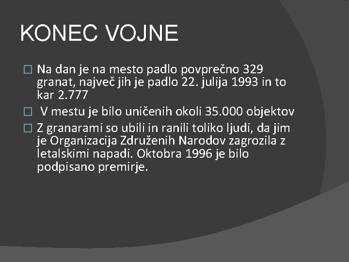 KONEC VOJNE Na dan je na mesto padlo povprečno 329 granat, največ jih je