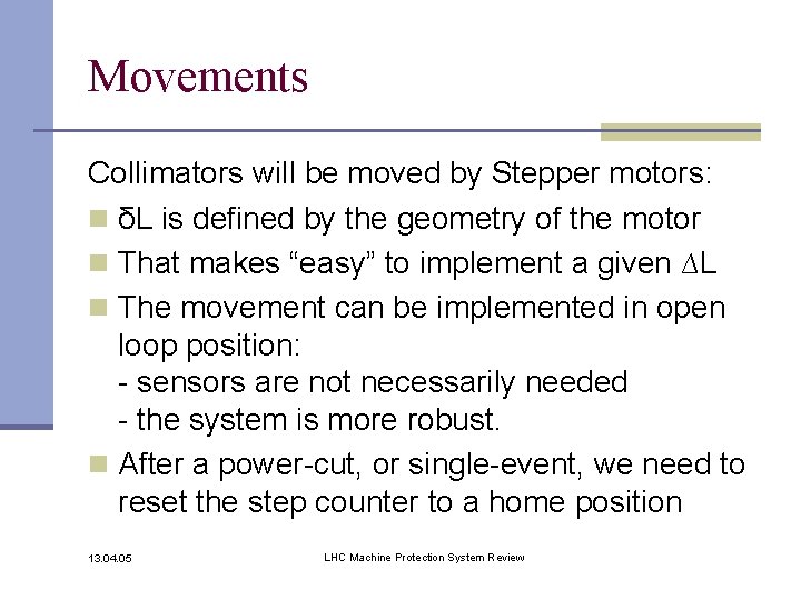 Movements Collimators will be moved by Stepper motors: n δL is defined by the