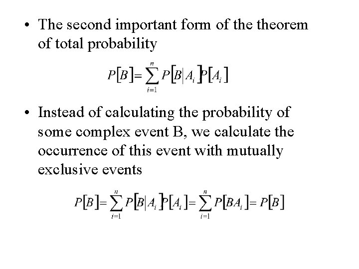 • The second important form of theorem of total probability • Instead of