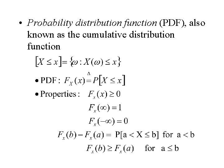  • Probability distribution function (PDF), also known as the cumulative distribution function 