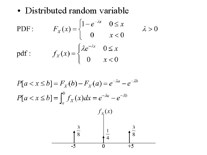  • Distributed random variable -5 0 +5 
