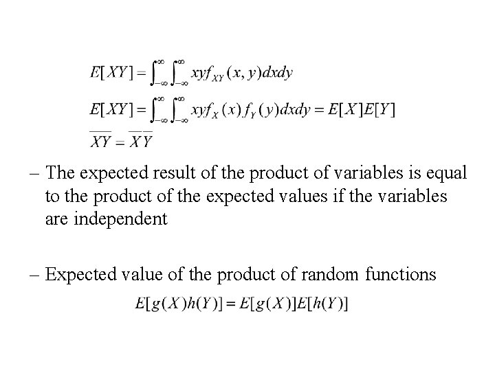 – The expected result of the product of variables is equal to the product