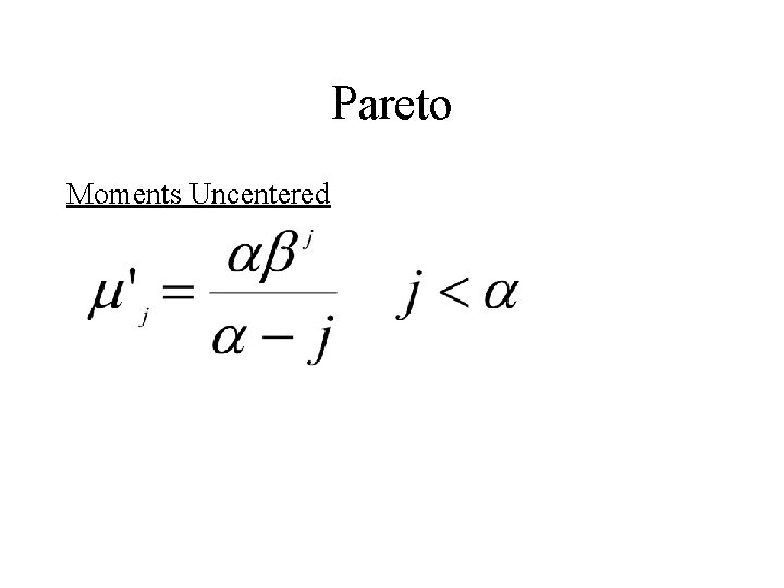 Pareto Moments Uncentered 