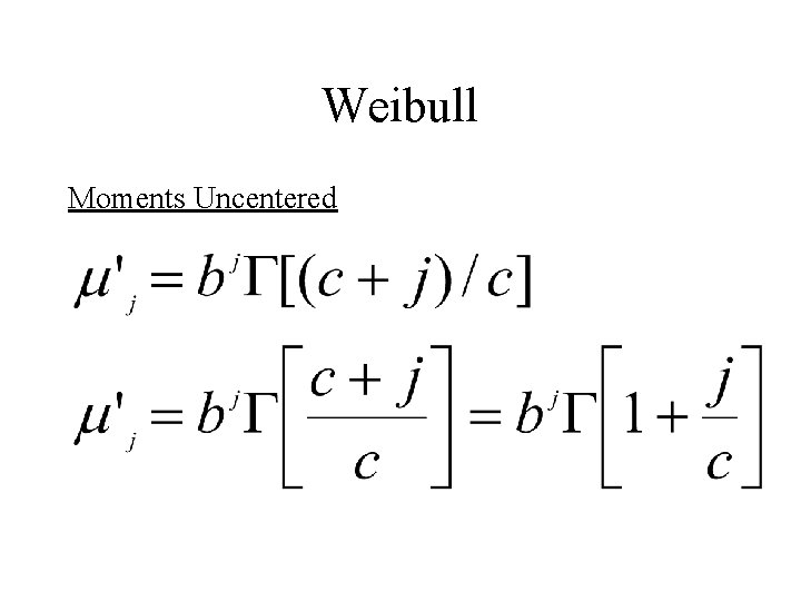 Weibull Moments Uncentered 