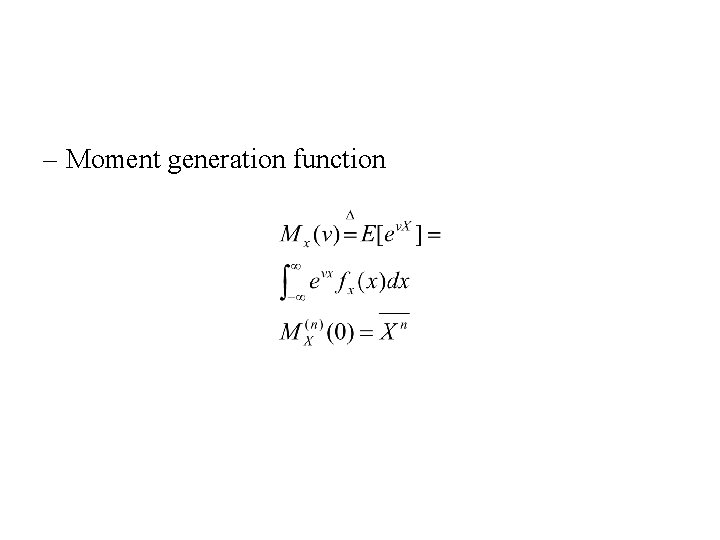 – Moment generation function 