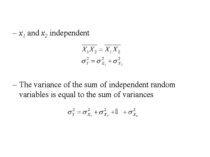 – x 1 and x 2 independent – The variance of the sum of