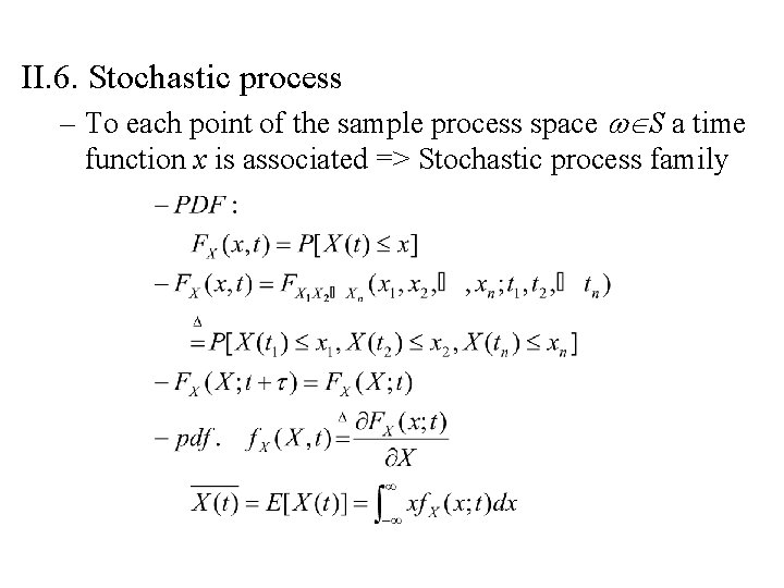 II. 6. Stochastic process – To each point of the sample process space wÎS