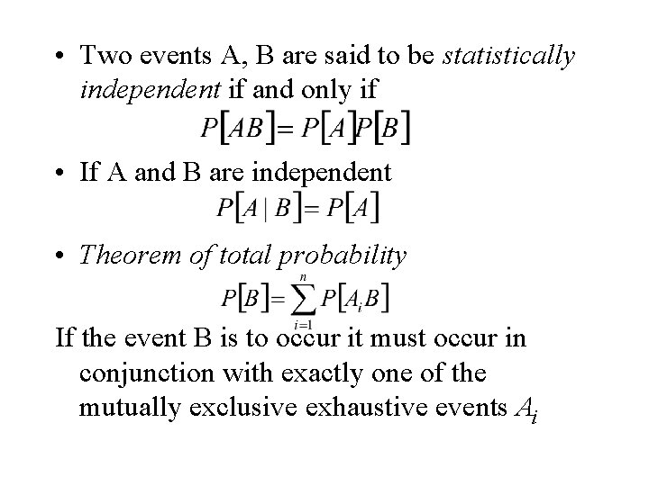  • Two events A, B are said to be statistically independent if and