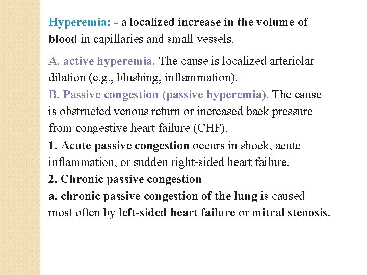 Hyperemia: - a localized increase in the volume of blood in capillaries and small