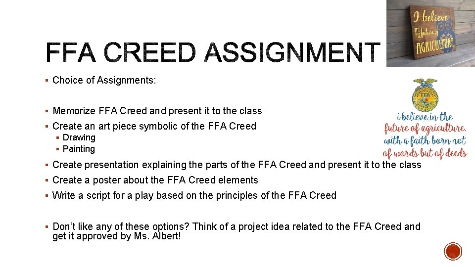 § Choice of Assignments: § Memorize FFA Creed and present it to the class