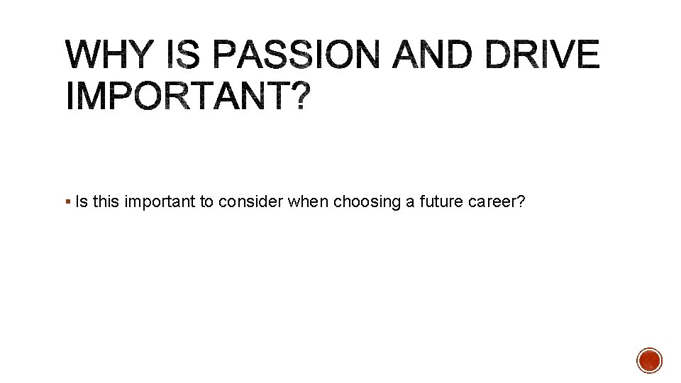 § Is this important to consider when choosing a future career? 