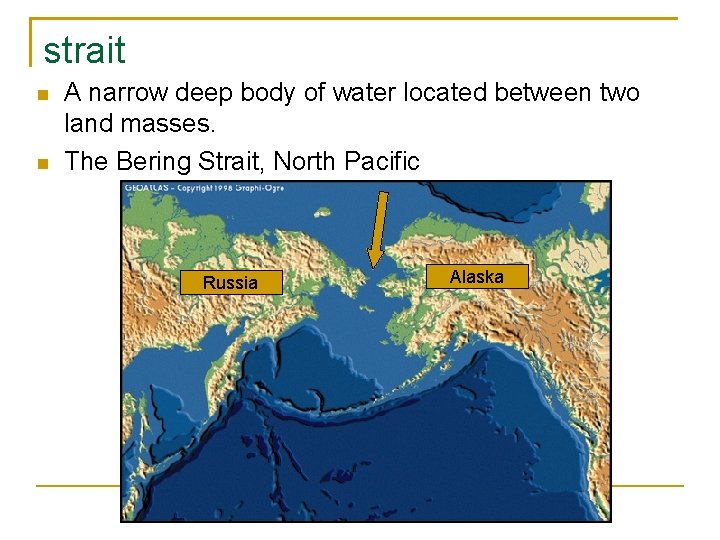 strait A narrow deep body of water located between two land masses. The Bering