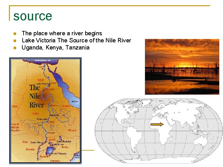 source The place where a river begins Lake Victoria The Source of the Nile