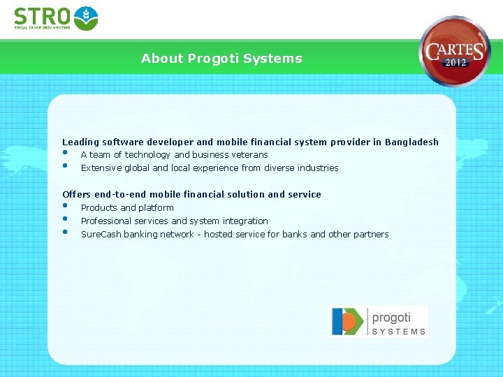 About Progoti Systems Leading software developer and mobile financial system provider in Bangladesh •