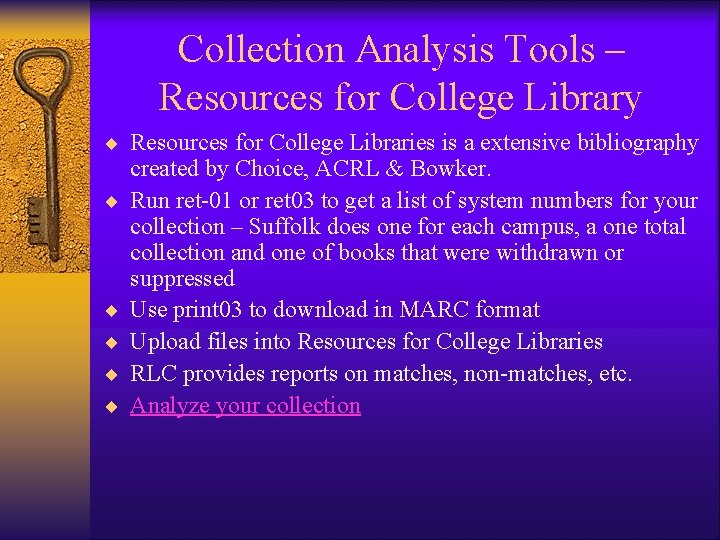 Collection Analysis Tools – Resources for College Library ¨ Resources for College Libraries is