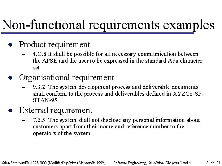 Non-functional requirements examples l Product requirement – l Organisational requirement – l 4. C.