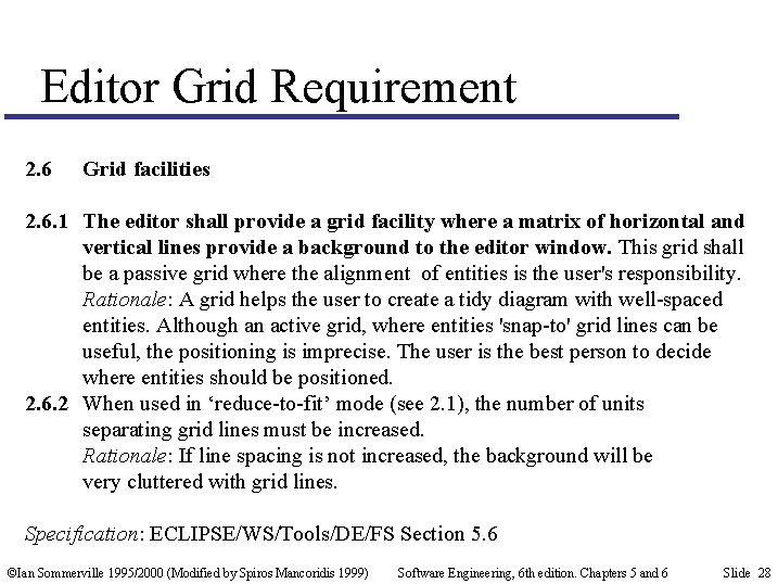 Editor Grid Requirement 2. 6 Grid facilities 2. 6. 1 The editor shall provide