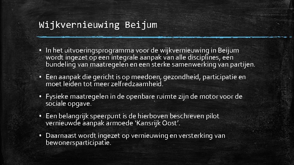 Wijkvernieuwing Beijum ▪ In het uitvoeringsprogramma voor de wijkvernieuwing in Beijum wordt ingezet op