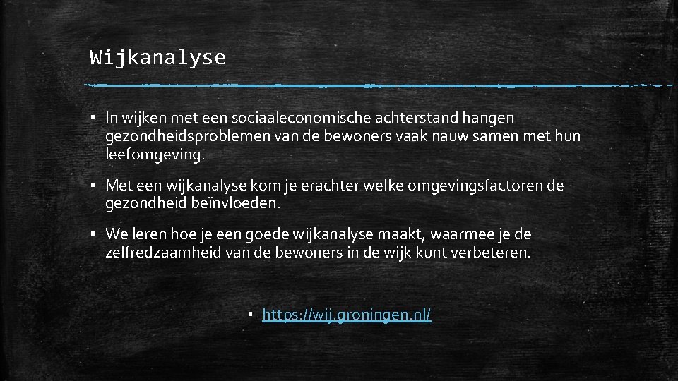 Wijkanalyse ▪ In wijken met een sociaaleconomische achterstand hangen gezondheidsproblemen van de bewoners vaak