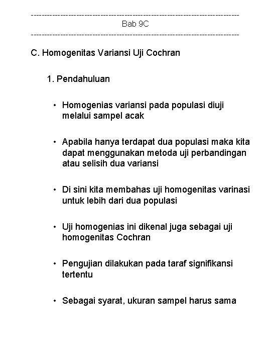 ---------------------------------------Bab 9 C --------------------------------------- C. Homogenitas Variansi Uji Cochran 1. Pendahuluan • Homogenias variansi