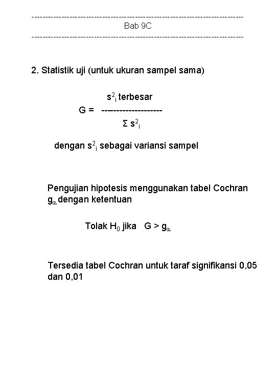 ---------------------------------------Bab 9 C --------------------------------------- 2. Statistik uji (untuk ukuran sampel sama) s 2 i