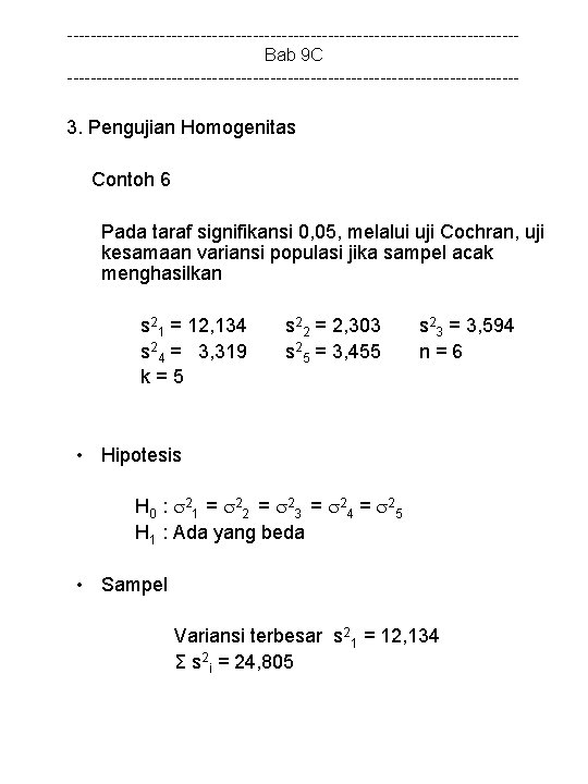 ---------------------------------------Bab 9 C --------------------------------------- 3. Pengujian Homogenitas Contoh 6 Pada taraf signifikansi 0, 05,