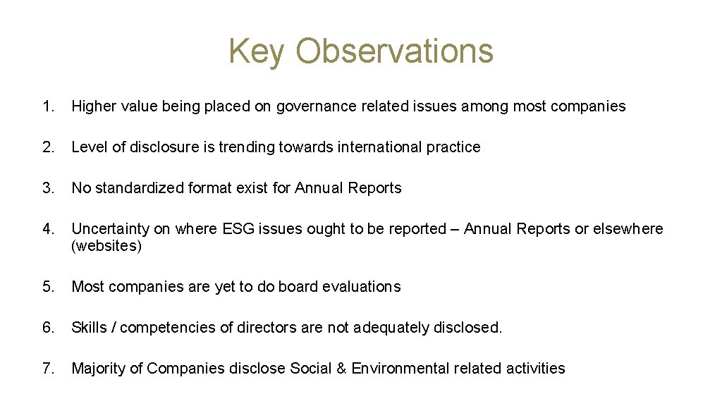 Key Observations 1. Higher value being placed on governance related issues among most companies