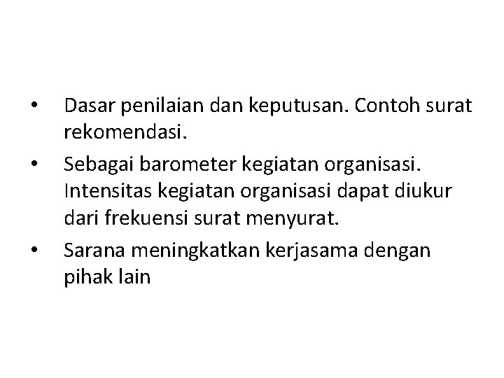  • • • Dasar penilaian dan keputusan. Contoh surat rekomendasi. Sebagai barometer kegiatan