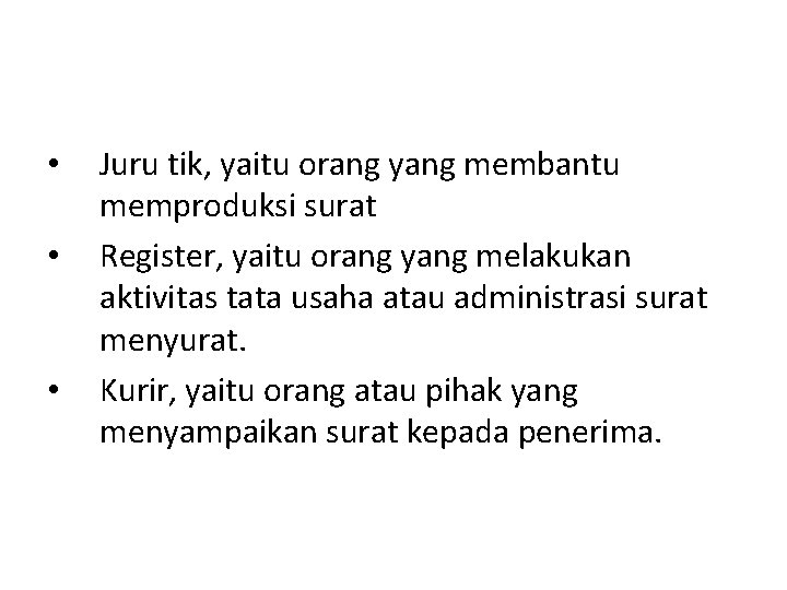  • • • Juru tik, yaitu orang yang membantu memproduksi surat Register, yaitu