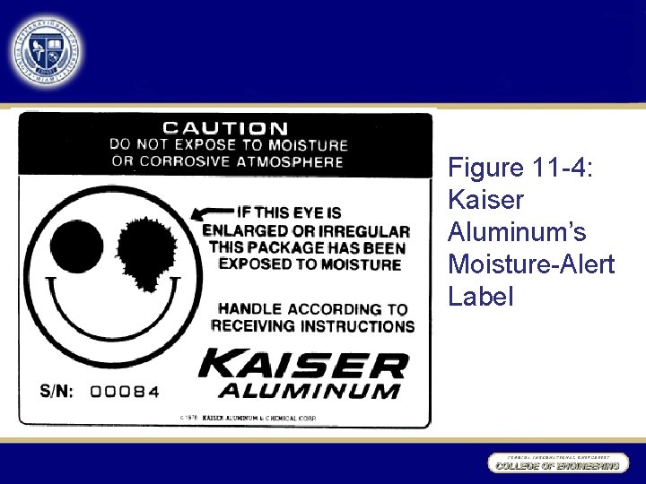 Figure 11 -4: Kaiser Aluminum’s Moisture-Alert Label 
