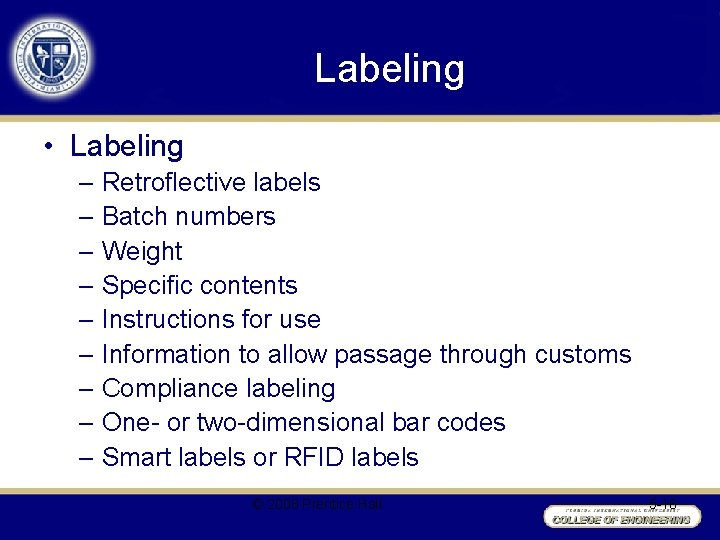 Labeling • Labeling – Retroflective labels – Batch numbers – Weight – Specific contents
