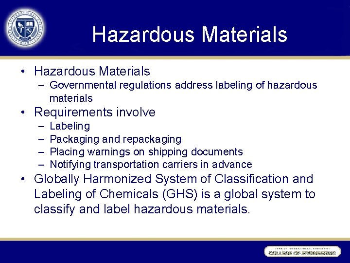 Hazardous Materials • Hazardous Materials – Governmental regulations address labeling of hazardous materials •