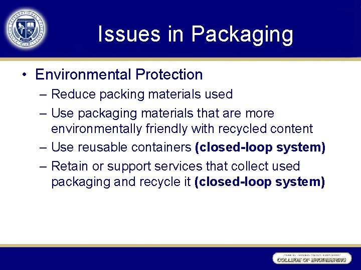 Issues in Packaging • Environmental Protection – Reduce packing materials used – Use packaging