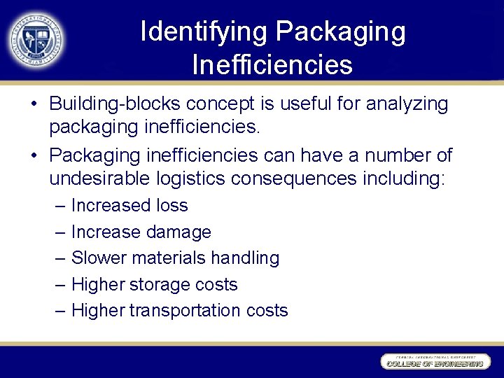 Identifying Packaging Inefficiencies • Building-blocks concept is useful for analyzing packaging inefficiencies. • Packaging