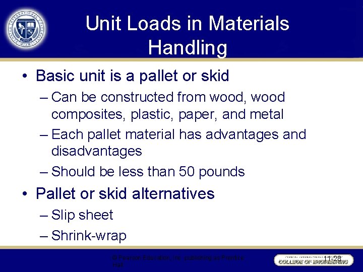Unit Loads in Materials Handling • Basic unit is a pallet or skid –