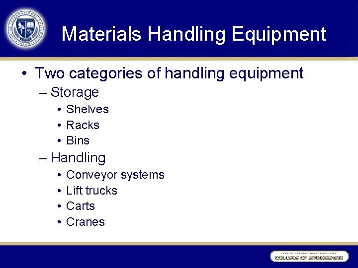Materials Handling Equipment • Two categories of handling equipment – Storage • Shelves •