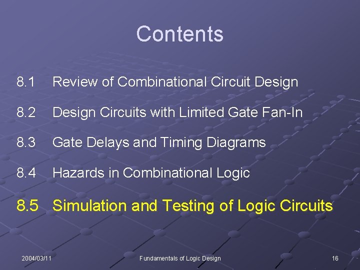 Contents 8. 1 Review of Combinational Circuit Design 8. 2 Design Circuits with Limited