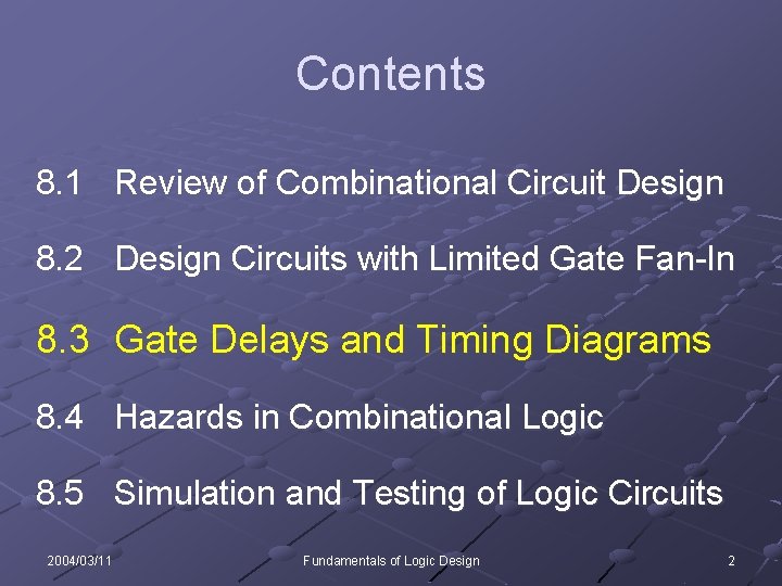 Contents 8. 1 Review of Combinational Circuit Design 8. 2 Design Circuits with Limited