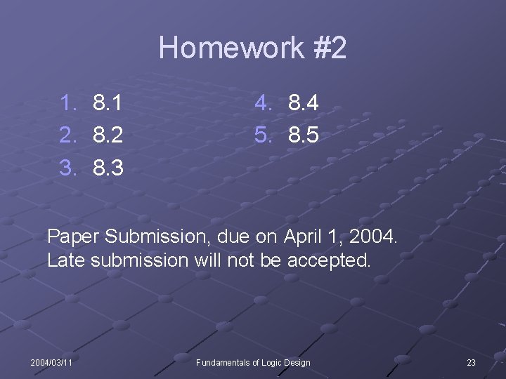 Homework #2 1. 2. 3. 8. 1 8. 2 8. 3 4. 8. 4 Homework #2 1. 2. 3. 8. 1 8. 2 8. 3 4. 8. 4