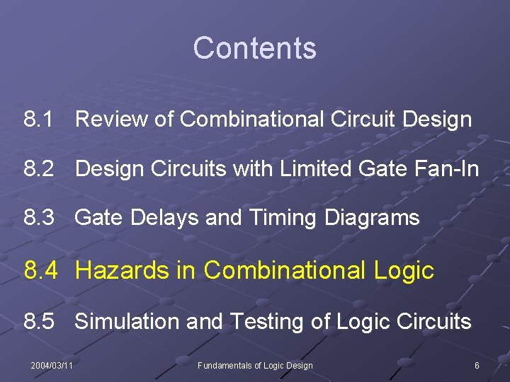 Contents 8. 1 Review of Combinational Circuit Design 8. 2 Design Circuits with Limited