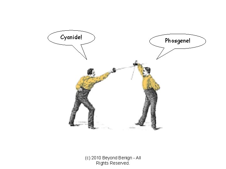 Cyanide! Phosgene! (c) 2010 Beyond Benign - All Rights Reserved. 